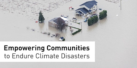 Empowering Communities to Endure Climate Disasters
