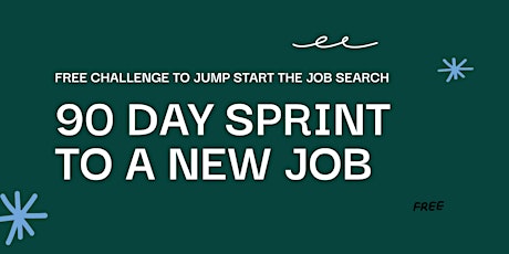 Launch of 90 Day Sprint To A New Job - June 2023