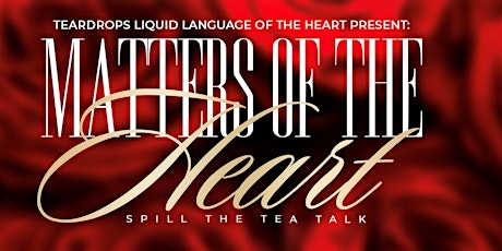 Matters of the Heart - Spill the Tea Talk