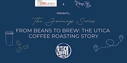 The Journeys Series: From Beans To Brew - The Utica Coffee Roasting Story