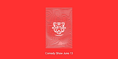 Blind Tiger Comedy Show: Stand Up Party! (EARLY SHOW)
