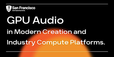 GPU Audio in Modern Creation and Industry Compute Platforms