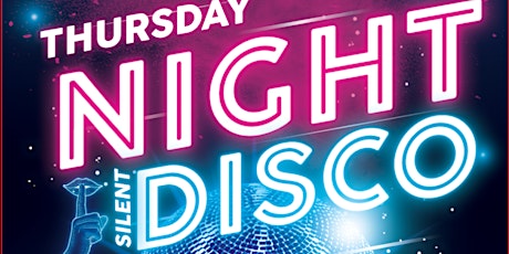 Thursday Night Silent Disco - Every Thursday!