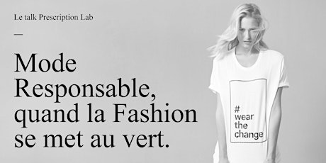 Image principale de Talk "Mode Responsable quand la Fashion se met au VERT !"
