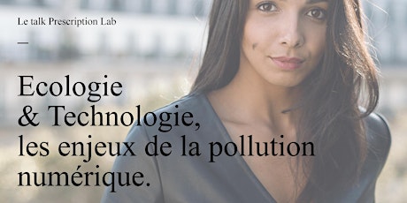 Image principale de Talk Inès Leonarduzzi "Ecologie et technologie : alerte sur la pollution numérique"