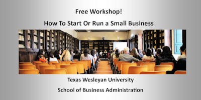 FREE Workshop in Dallas! How To Start and Run A Small Business