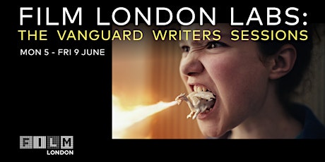 Film London Labs: The Vanguard Writers Sessions