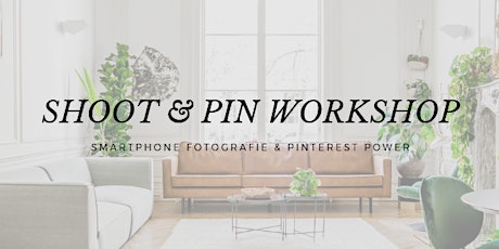 Primaire afbeelding van SHOOT&PIN - Workshop Fotografie & Pinterest Power