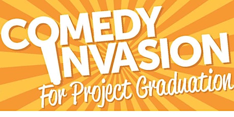 "Comedy Invasion for Project Graduation"  - Comedy Showcase primary image