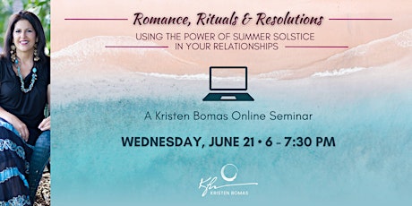 Romance, Rituals, and Resolutions: Using the Power of Summer Solstice in y