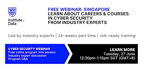 Webinar - Singapore Cyber Security Info Session: 12:30pm SGT, June 27