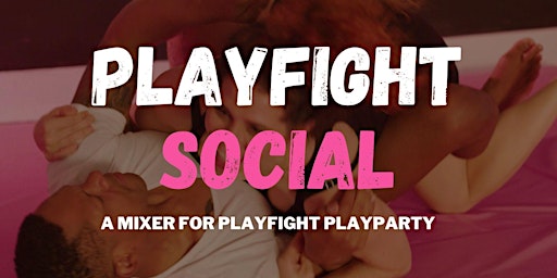 PLAYfight/PLAYparty: the SOCIAL primary image