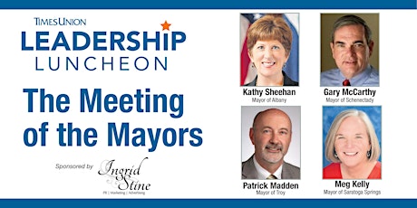 Times Union Leadership Luncheon: The Meeting of the Mayors primary image