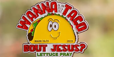 2019 Wanna Taco Bout Jesus 1 Mile, 5K, 10K, 13.1, 26.2 -Flint