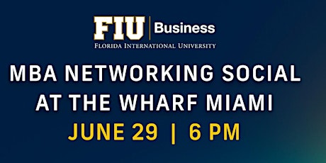 MBA Networking Social at The Wharf Miami