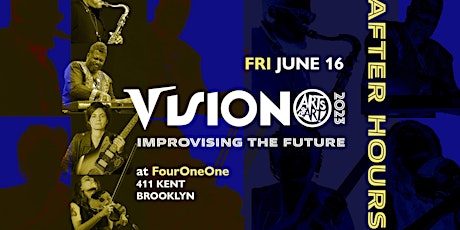 After Hours at FourOneOne: Vision Festival 27
