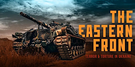 "The Eastern Front: Terror and Torture in Ukraine": San Francisco Premiere
