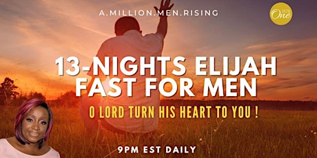 13-NIGHTS ELIJAH FAST FOR MEN:  O LORD, TURN THE HEARTS OF OUR KINGS TO YOU