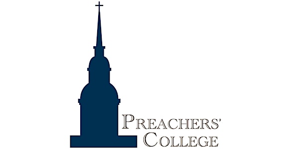 Preachers' College July 17-19, 2019