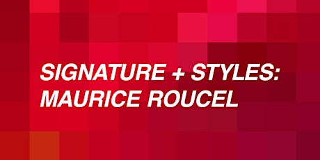 Signatures + Styles: Maurice Roucel (Online)