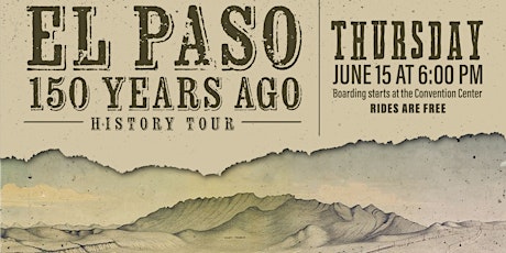 El Paso 150 Years Ago History Tour