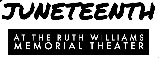 Imagen de colección para  JUNETEENTH at The Ruth