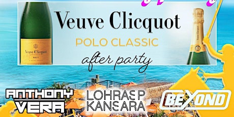 Primaire afbeelding van 6/3: VEUVE CLICQUOT POLO CLASSIC AFTER-PARTY @ WATERMARK BEACH