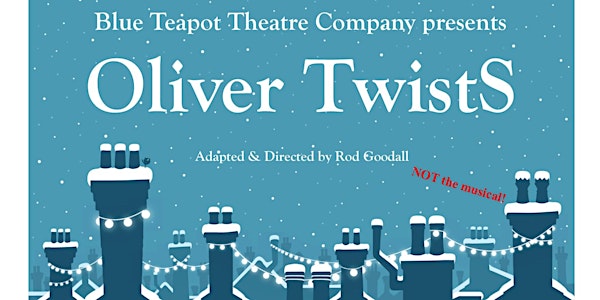 Blue Teapot Theatre Company presents Oliver Twist