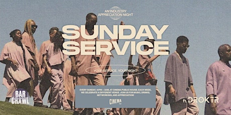 SUNDAY SERVICE (FREE COVER + FREE SKIP THE LINE ENTRY)