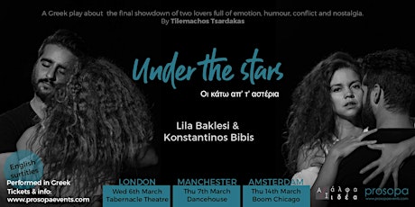 Under the stars - Οι κάτω απ' τ' αστέρια - Greek Theatre - London @ 21:00