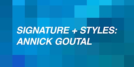 Signatures + Styles: Annick Goutal (Online)