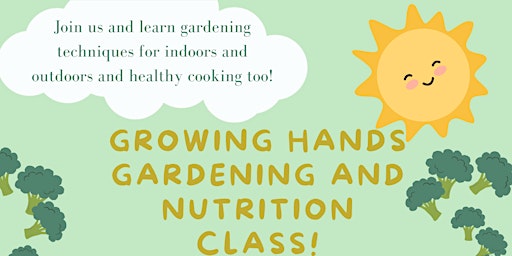 Growing Hands Gardening and Nutrition Class primary image