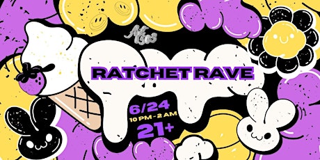 RATCHET RAVE (Y2K COSTUME PARTY)