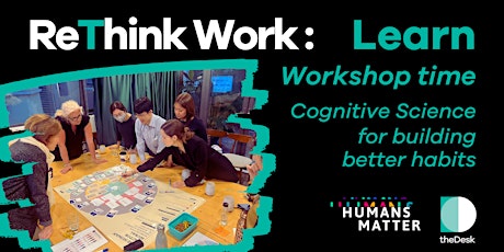 ReThink Work: Cognitive Science for building better habits (Workshop)