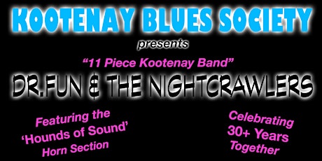 Kootenay Blues Society Presents Dr. Fun and The Nightcrawlers