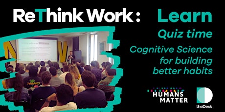 ReThink Work: Cognitive Science for building better habits (QUIZ)
