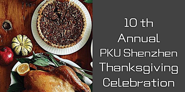 10th Annual PKUSZ Thanksgiving Celebration
