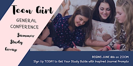 Teen Girl General Conference Summer Study Group