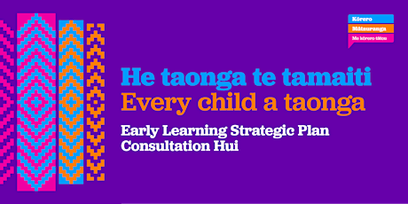 NEW PLYMOUTH Early Learning Strategic Plan Consultation Hui primary image