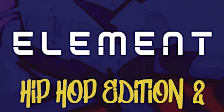 Element Presents: Hip Hop Edition 2
