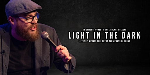 Hauptbild für Jack Holmes "Light in the dark" WIP - English Stand-up comedy