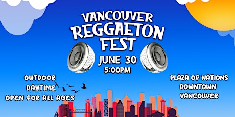 VANCOUVER REGGAETON FEST (DAY TIME) - All Ages Event!