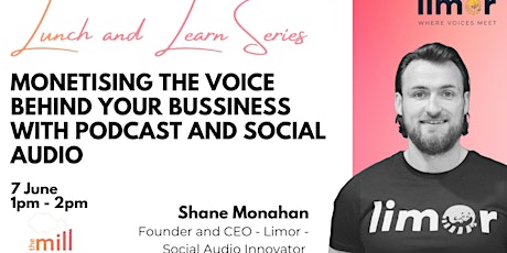 Lunch & Learn - Monetising the voice behind your business with podcasts and