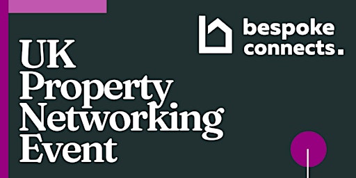 Bespoke Connects - UK Property Networking Event primary image