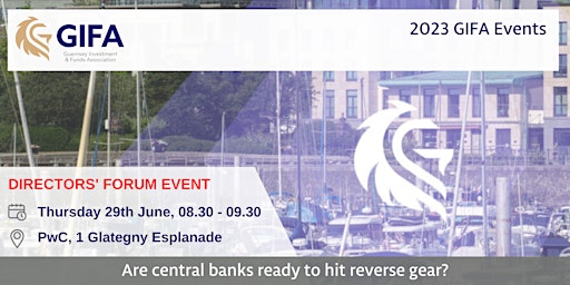 Imagem principal de GIFA Directors' Forum - Are Central Banks Ready to Hit Reverse Gear?