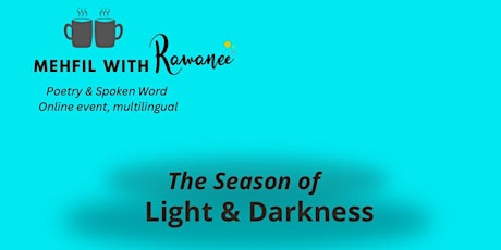 Mehfil with Rawanee: The Season of Light & Darkness
