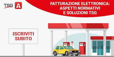 Fatturazione Elettronica: aspetti normativi e soluzioni TSG Fatturazione Elettronica: aspetti normativi e soluzioni TSG