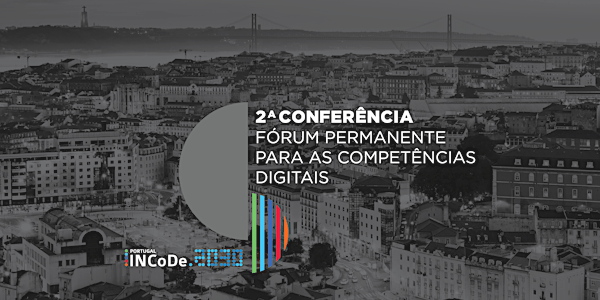 2.ª Conferência do Fórum Permanente para as Competências Digitais