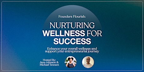 Founders Flourish: Nurturing Wellness for Success