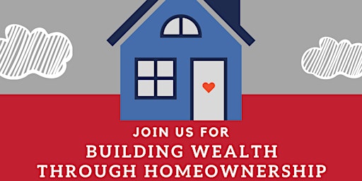 Primaire afbeelding van Building Wealth Through Homeownership - April 2024